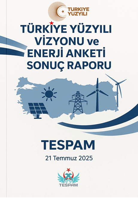 Türkiye Yüzyılı Vizyonu Ve Enerji Anketi Sonuç Raporu